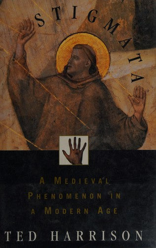 Stigmata: A Medieval Phenomenon In A Modern Age
