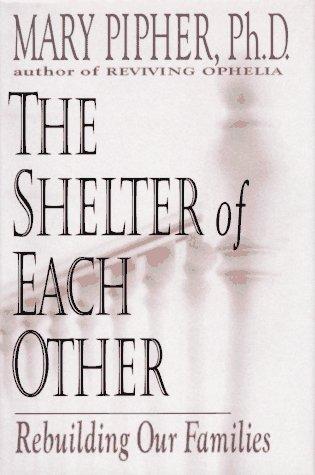 The Shelter Of Each Other: Rebuilding Our Families