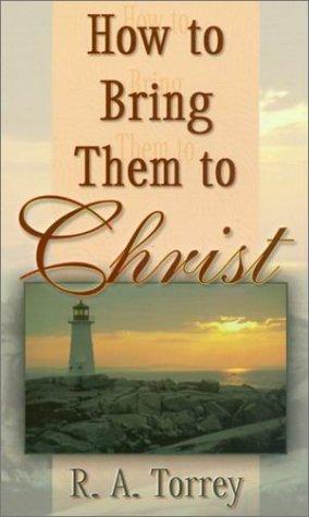 How To Bring Them To Christ
