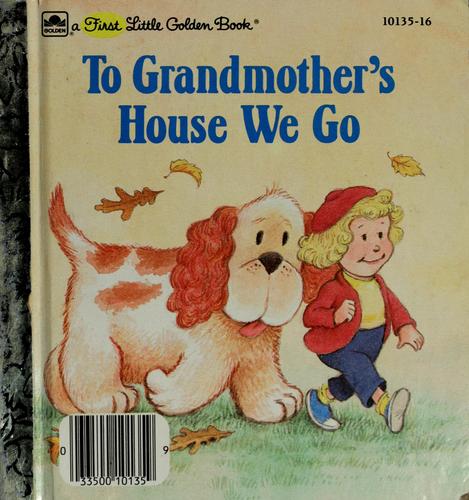 To Grandmother's House We Go (First Little Golden Books)