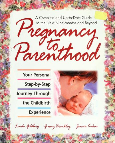Pregnancy To Parenthood: Your personal step-by-step journey through the childbirth experience