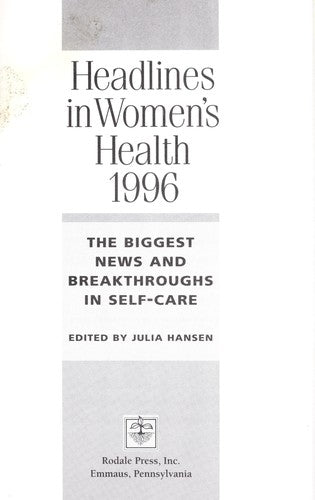Headlines In Women's Health, 1996: The Biggest News And Breakthroughs In Self-Care