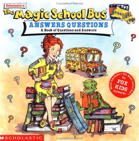 The Magic School Bus: Answers Questions (Magic School Bus): A Book of Questions and Answers