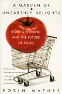 A Garden Of Unearthly Delights: Bioengineering and the Future of Food