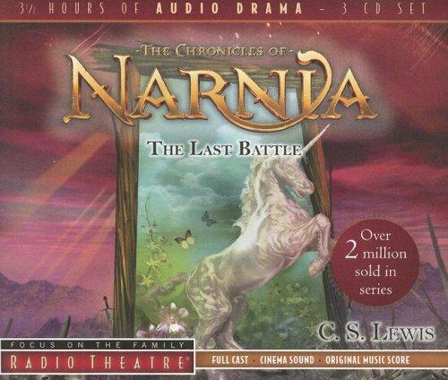 The Last Battle (Radio Theatre: Chronicles of Narnia): (3 Cassettes)