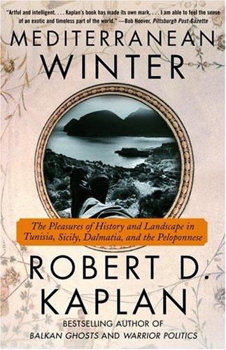 Mediterranean Winter: The Pleasures Of History And Landscape In Tunisia, Sicily, Dalmatia, And The Peloponnese