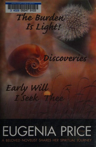The Eugenia Price Trilogy: Discoveries, The Burden Is Light!, Early Will I Seek Thee