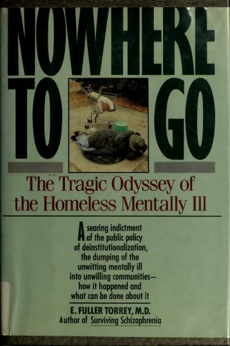 Nowhere To Go: The Tragic Odyssey Of The Homeless Mentally Ill