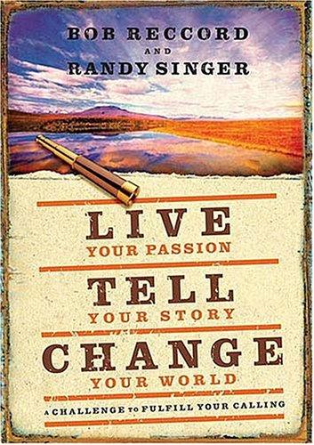 Live Your Passion, Tell Your Story, Change Your World