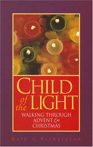 Child Of The Light: walking through Advent & Christmas