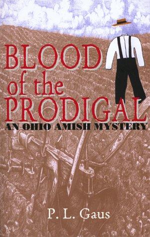 Blood Of The Prodigal (with Autographed): An Ohio Amish Mystery