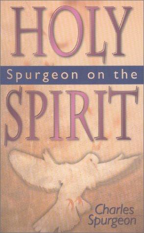 Spurgeon On The Holy Spirit