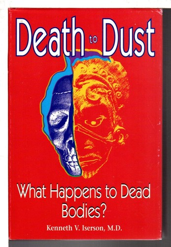 Death To Dust: What Happens To Dead Bodies