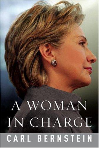 A Woman In Charge: The Life Of Hillary Rodham Clinton