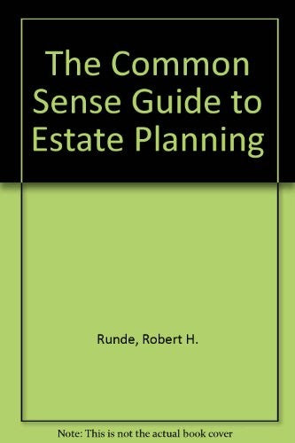 The Commonsense Guide To Estate Planning