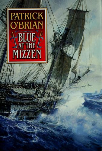 Blue At The Mizzen (Aubrey/Maturin Series)