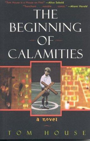 The Beginning Of Calamities: A Novel