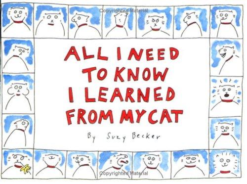 All I Need To Know I Learned From My Cat
