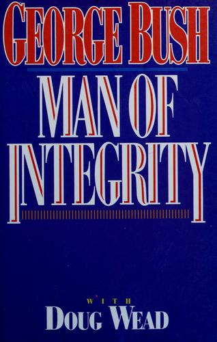 George Bush: Man Of Integrity