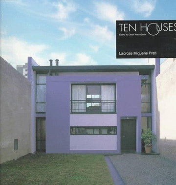Ten Houses (Lacroze Miguens Prati): Lacroze Miguens Prati
