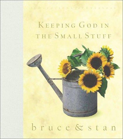 Keeping God In The Small Stuff