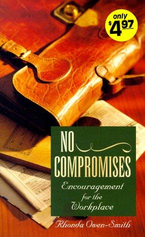 No Compromises: Encouragement For The Workplace (Inspirational Library)