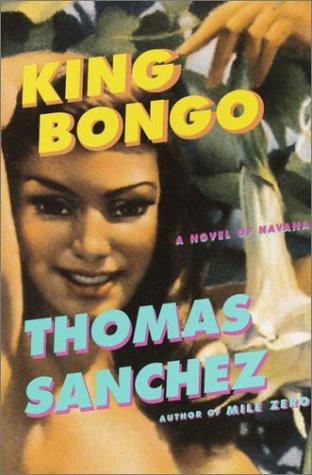 King Bongo: A Novel Of Havana