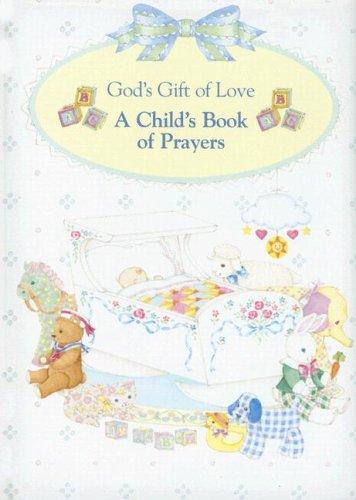God's Gift Of Love: A Child's Book Of Prayers