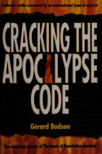 Cracking The Apocalypse Code: The Shocking Secrets Of The Book Of Revelation Decoded