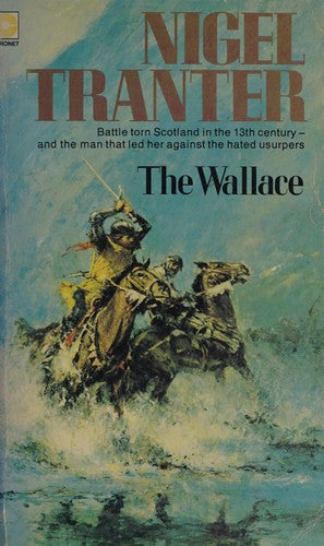 The Wallace: The Compelling 13th Century Story of William Wallace