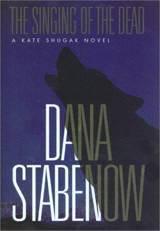 The Singing Of The Dead (Kate Shugak Novels)