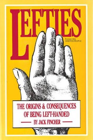 Lefties: the origins & consequencies of being left-handed