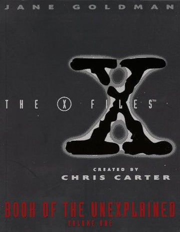 The X-Files Book Of The Unexplained (X-Files (Harpercollins Age 12-Up))