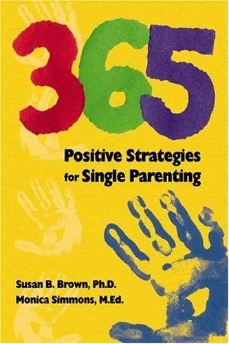 365 Positive Strategies For Single Parenting