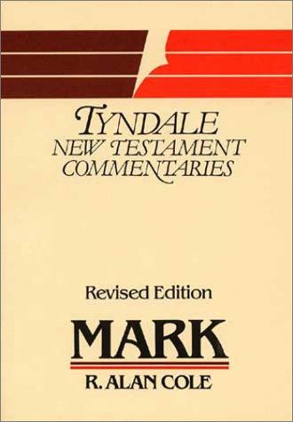 The Gospel According To Mark: An Introduction And Commentary (Tyndale New Testament Commentaries): an introduction and commentary