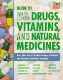 Guide To Over The Counter Drugs, Vitamins, And Natural Medicines (Time-Life Medical Guides)