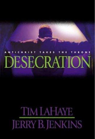 Desecration: Antichrist Takes The Throne (Left Behind No. 9)