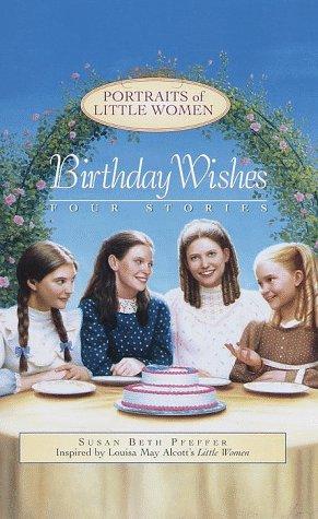 Birthday Wishes (Portraits Of Little Women): four stories