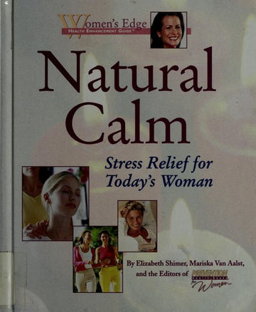 Natural Calm: Stress Relief For Today's Woman (Women's Edge Health Enhancement Guide): stress relief for today's woman