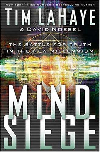 Mind Siege: The Battle For Truth In The New Millennium: the battle for truth in the new millennium
