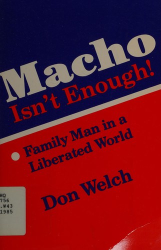 Macho Isn't Enough. Family Man In A Liberated World