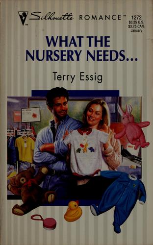 What The Nursery Needs ... (Harlequin Silhouette Romance, No 1272)