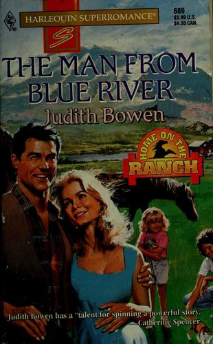 The Man From Blue River : Home On The Ranch (Harlequin Superromance No. 689)