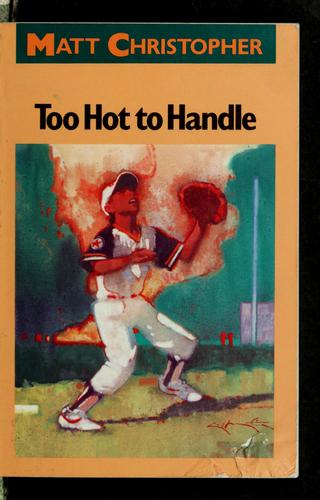 Too Hot To Handle (Matt Christopher Sports Classics)