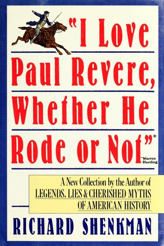 I Love Paul Revere, Whether He Rode Or Not