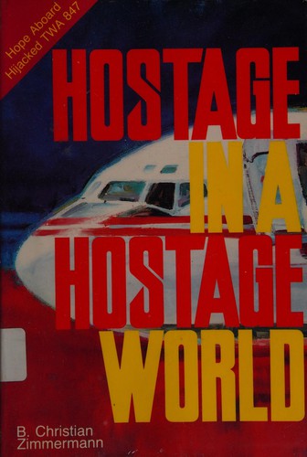 Hostage In A Hostage World: Hope Aboard Hijacked Twa 847