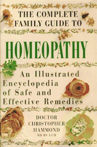 The Complete Family guide to Homeopathy