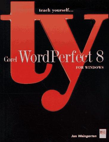 Teach Yourself-- Corel Wordperfect 8 For Windows