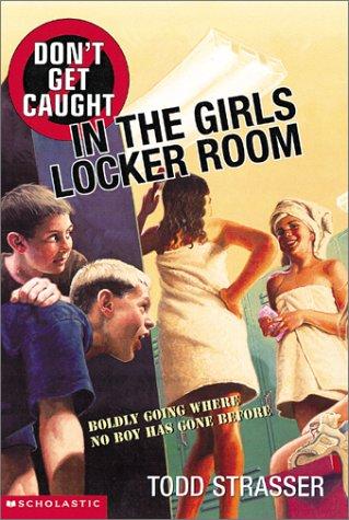 Don't Get Caught In The Girls Locker Room