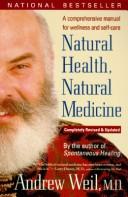 Natural Health, Natural Medicine: A Comprehensive Manual For Wellness And Self-Care, Completely Revised And Updated Edition: a comprehensive manual for wellness and self-care